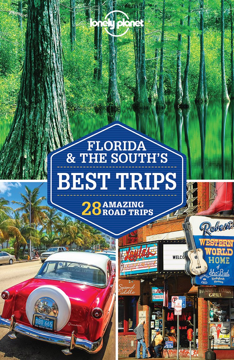 Lonely Planet Florida & the South's Best Trips 3 (Travel Guide)