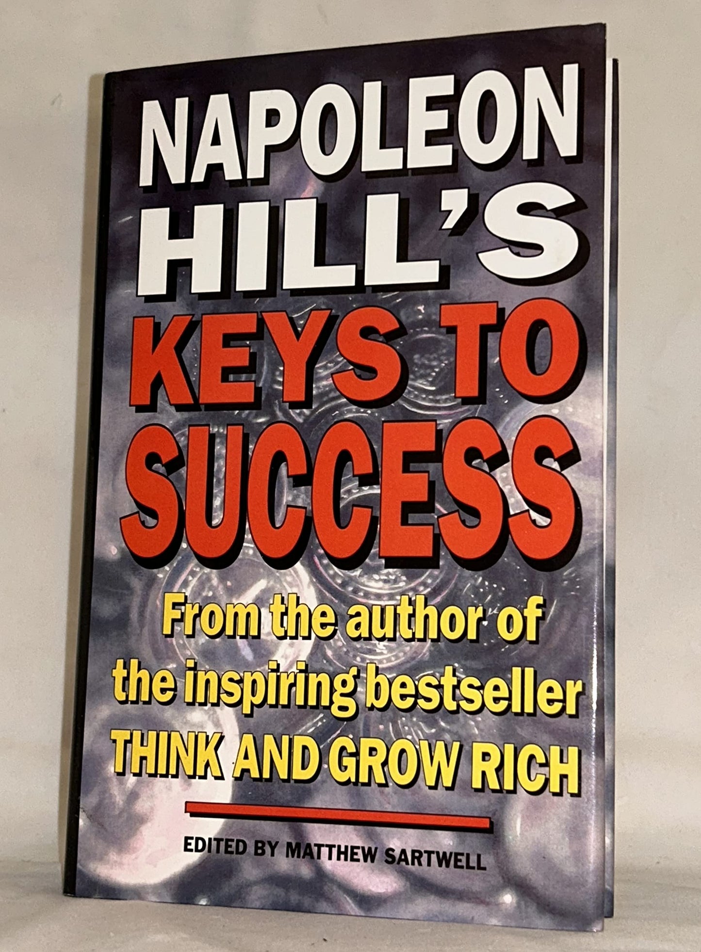 Napoleon Hill's Keys to Success: The 17 Principles of Personal Achievement