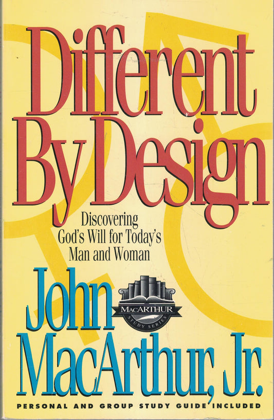 Different by Design: Discovering God's Will for Today's Man and Woman (MacArthur Study Series)