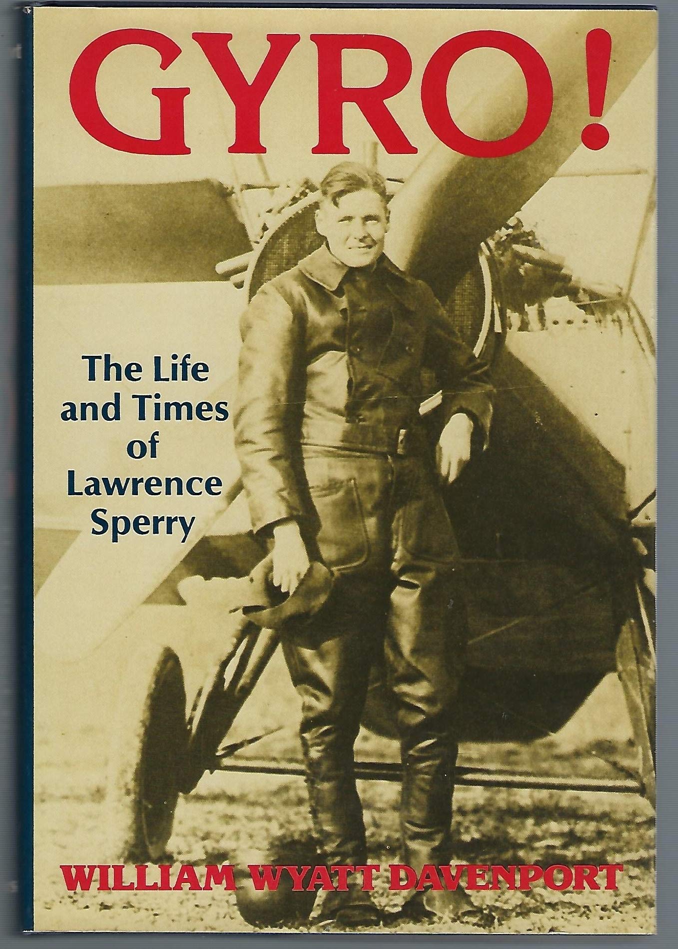 Gyro!: The Life and Times of Lawrence Sperry