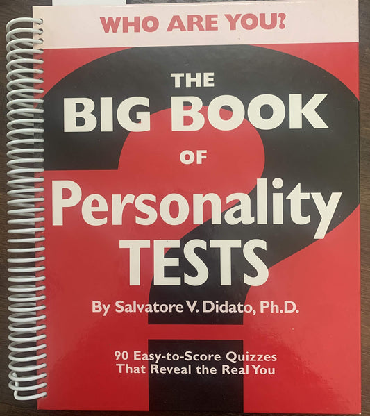 The Big Book of Personality Tests: 90 Easy-To-Score Quizzes That Reveal the Real You