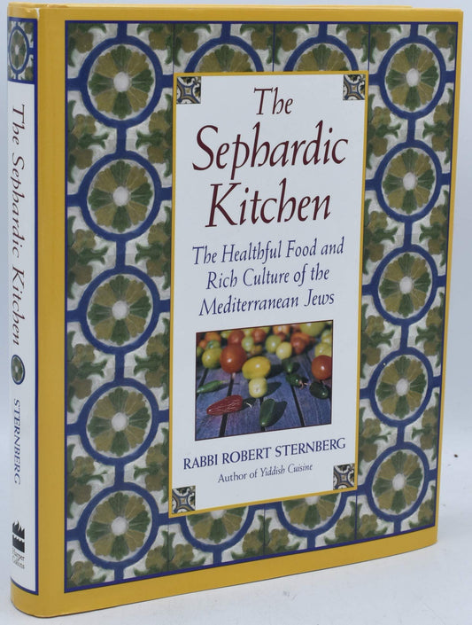 The Sephardic Kitchen: The Healthy Food and Rich Culture of the Mediterranean Jews