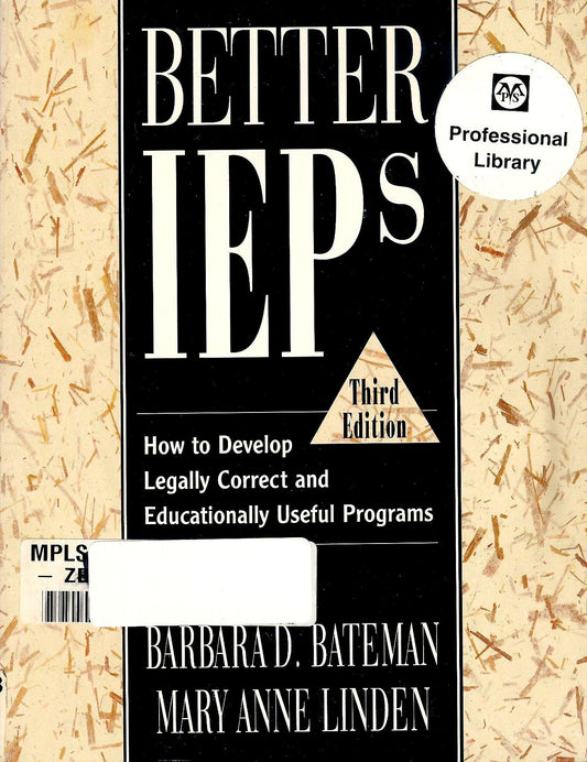 Better IEPs : How to Develop Legally Correct and Educationally Useful Programs
