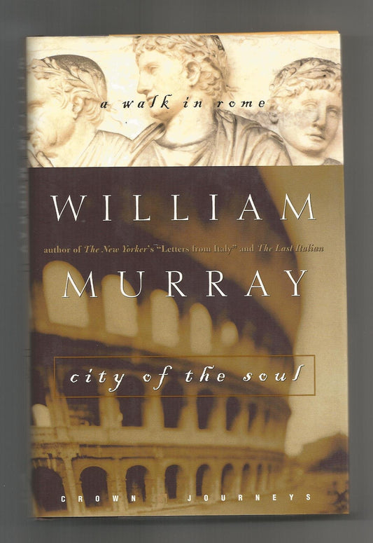 City of the Soul: A Walk in Rome (Crown Journeys)