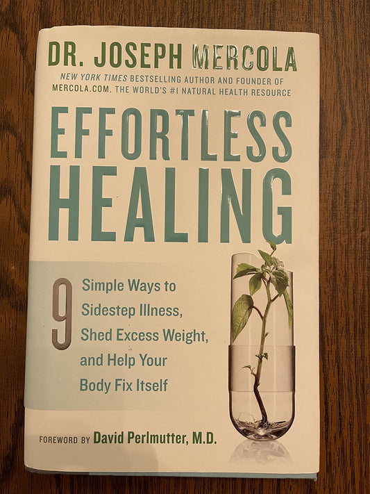 Effortless Healing: 9 Simple Ways to Sidestep Illness, Shed Excess Weight, and Help Your Body Fix Itself