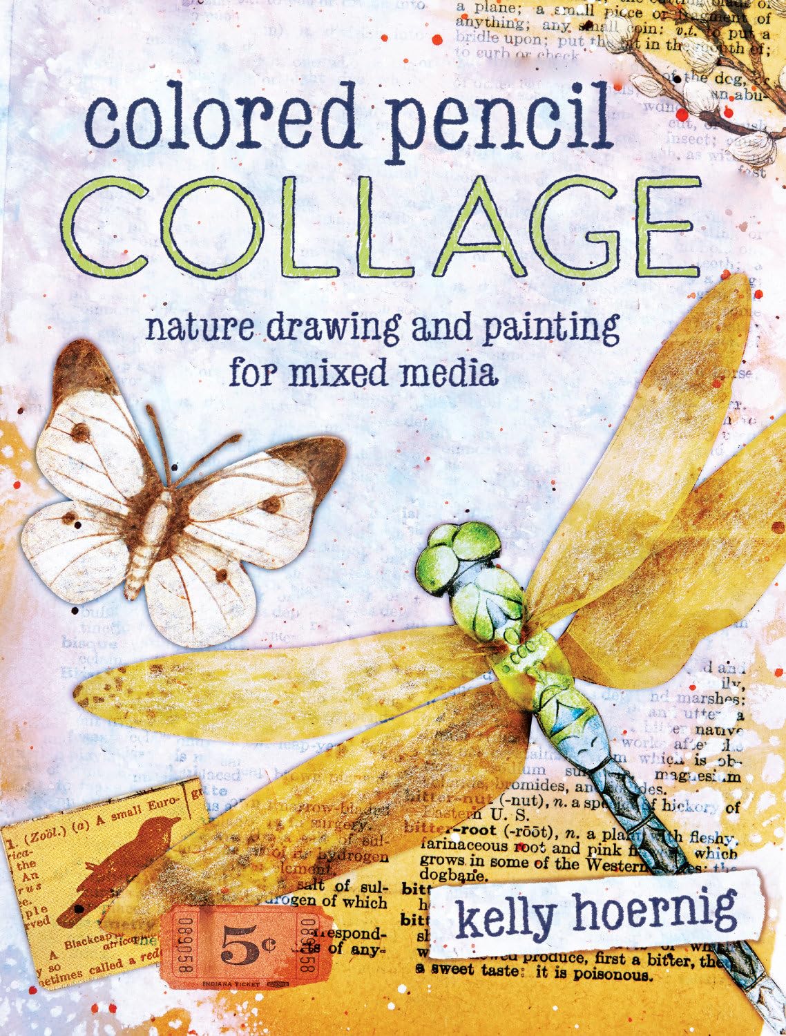 Colored Pencil Collage: Nature Drawing and Painting for Mixed Media