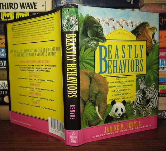 Beastly Behaviors: A Zoo Lover's Companion: What Makes Whales Whistle, Cranes Dance, Pandas Turn Somersaults, and Crocodiles Roar: A Watcher's Guide to How Animals Act and Why
