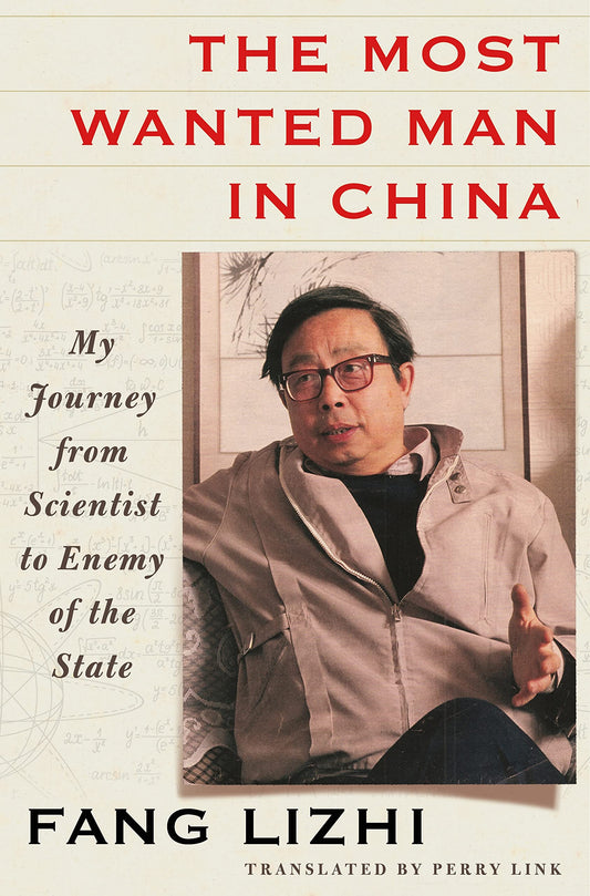 The Most Wanted Man in China: My Journey from Scientist to Enemy of the State