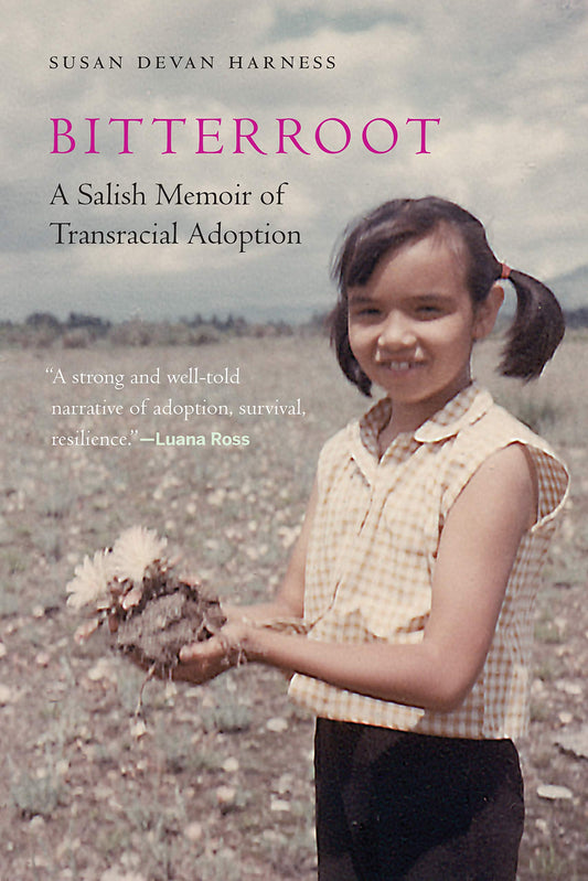 Bitterroot: A Salish Memoir of Transracial Adoption (American Indian Lives)