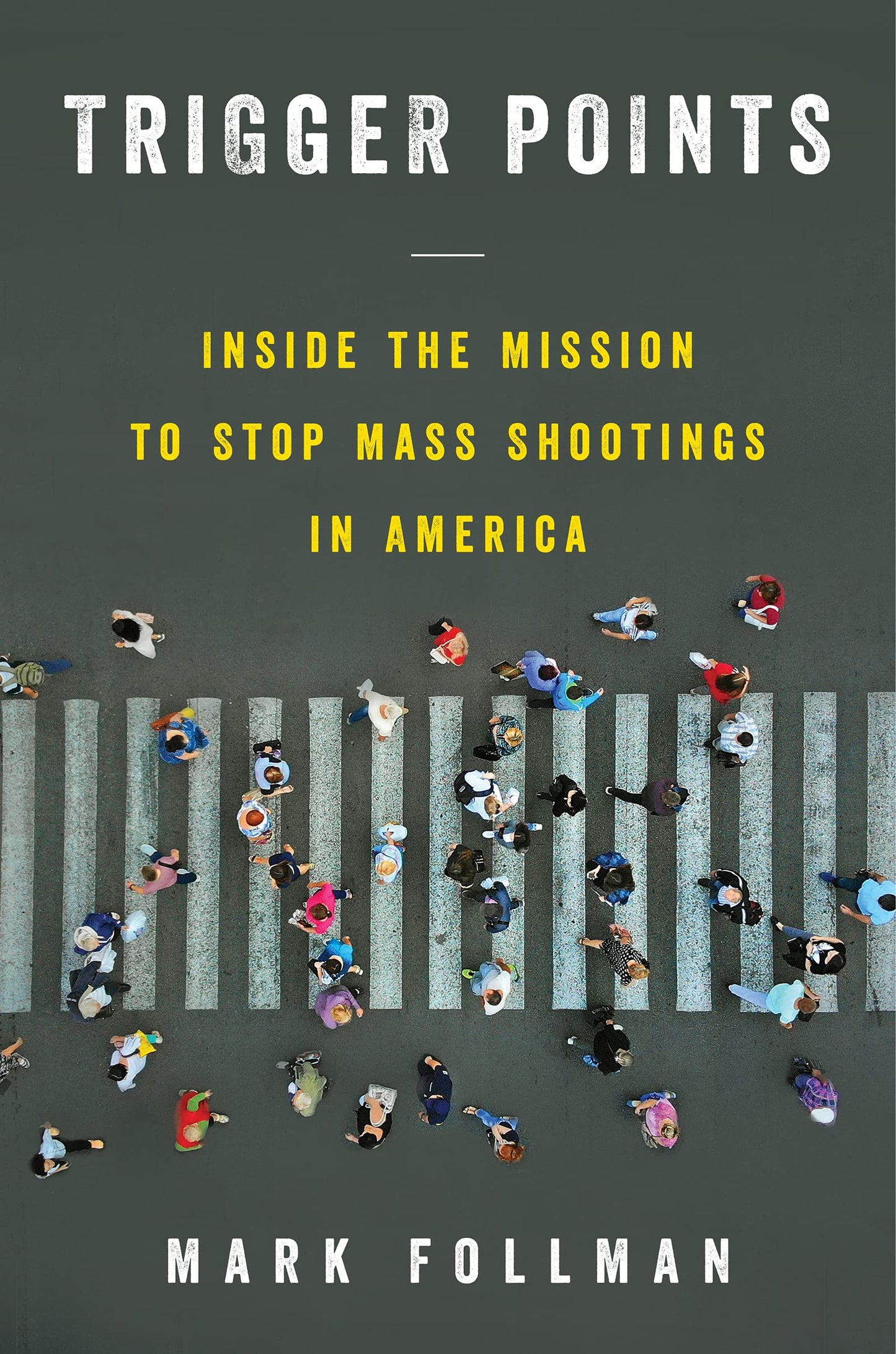 Trigger Points: Inside the Mission to Stop Mass Shootings in America