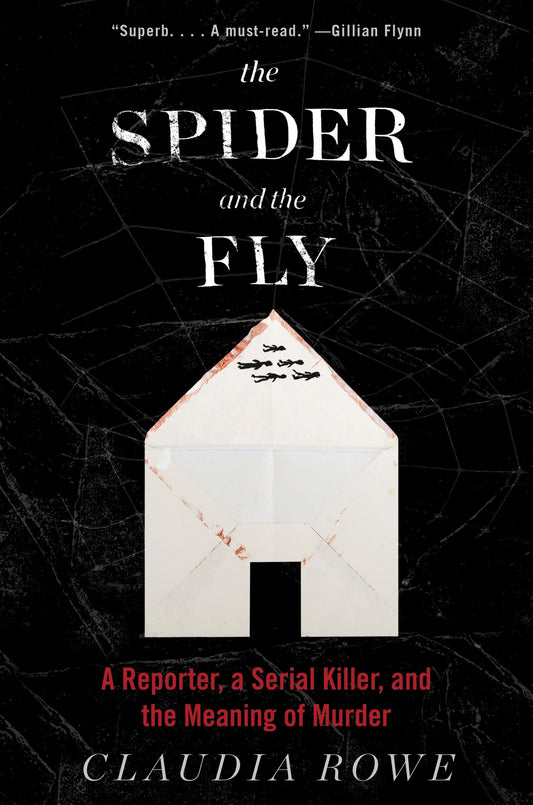 The Spider and the Fly: A Reporter, a Serial Killer, and the Meaning of Murder