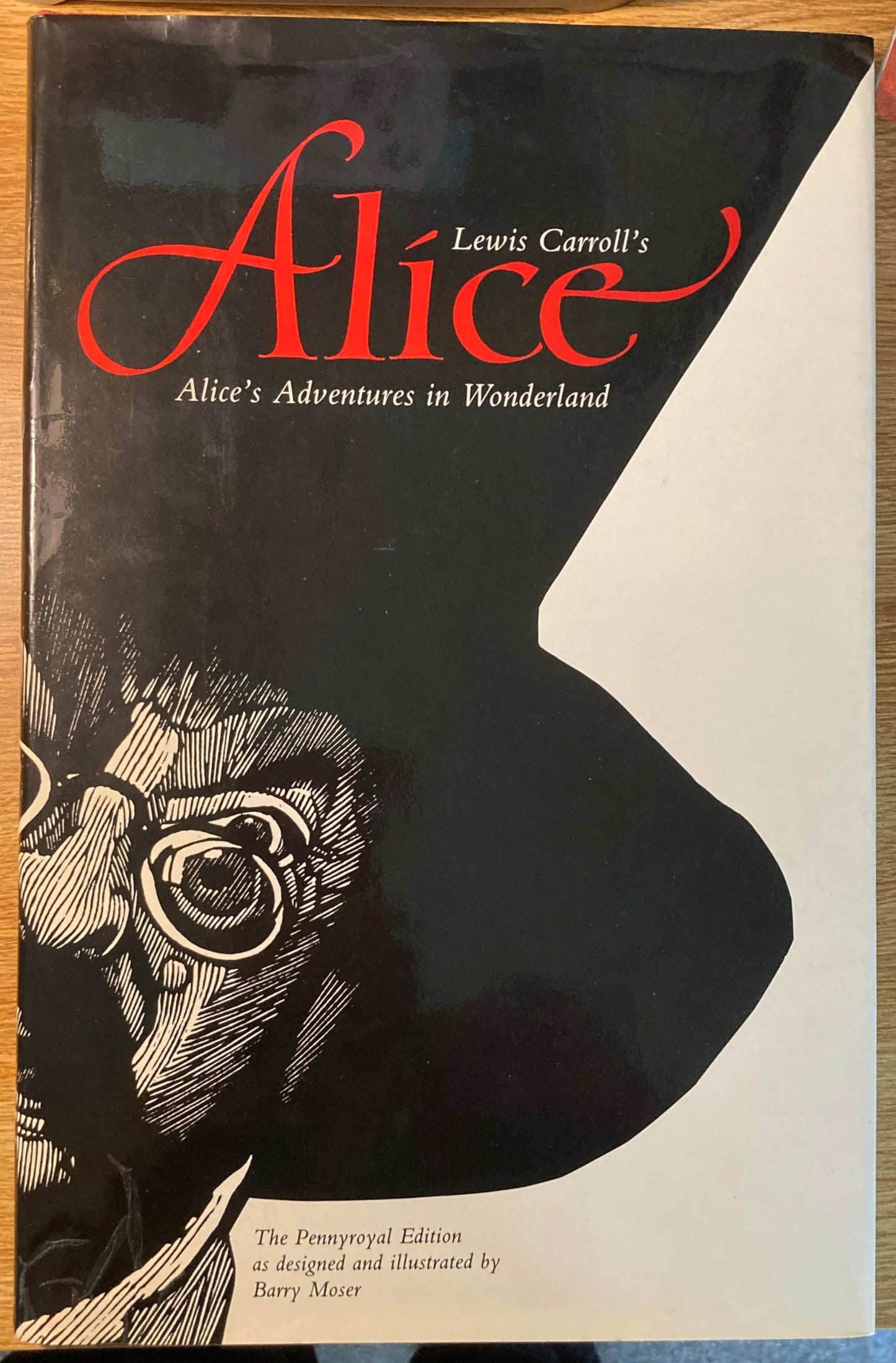 Lewis Carroll's Alice: Alice's Adventures in Wonderland (The Pennyroyal Edition as designed and illustrated by Barry Moser)