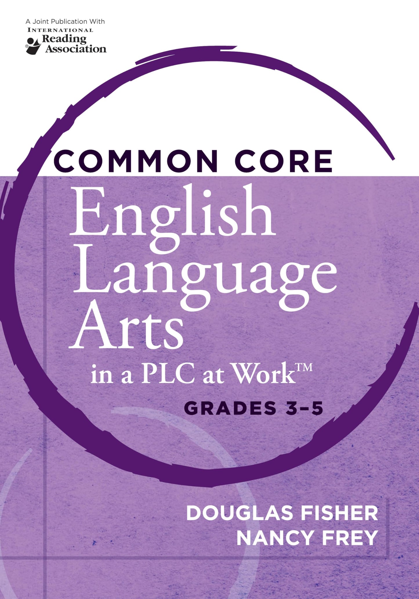 Common Core English Language Arts in a PLC at WorkTM, Grades 3-5 (Leading Edge)