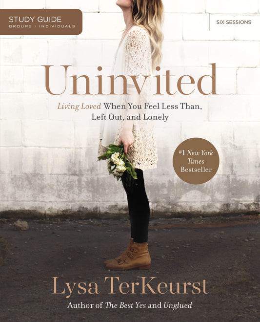Uninvited Study Guide: Living Loved When You Feel Less Than, Left Out, and Lonely