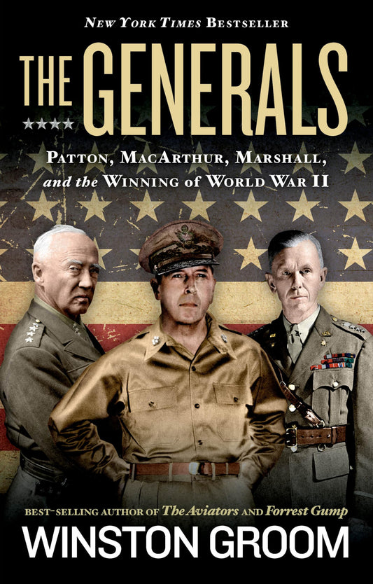 Generals, The: Patton, MacArthur, Marshall, and the Winning of World War II