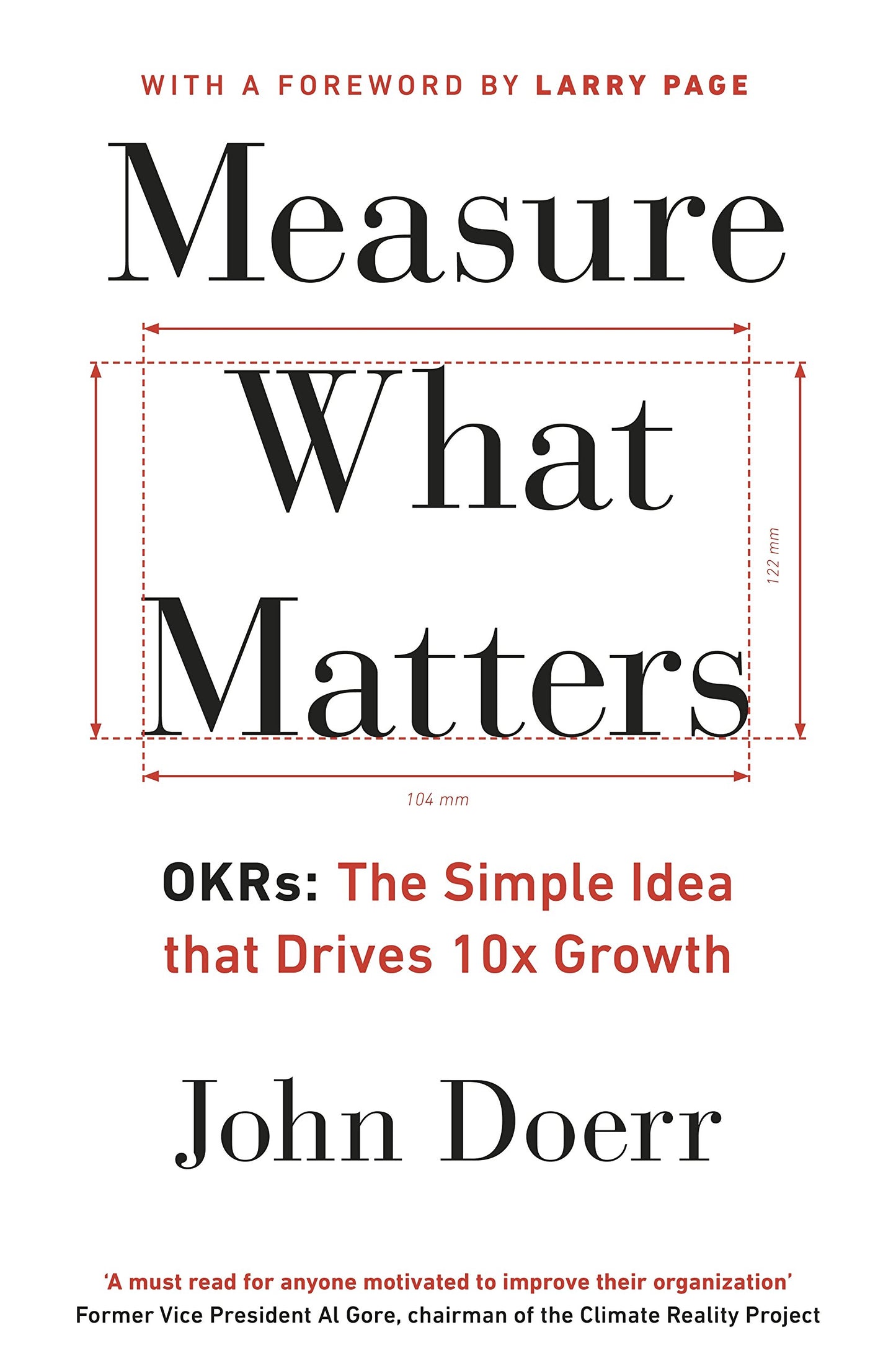 Measure What Matters: The Simple Idea that Drives 10x Growth