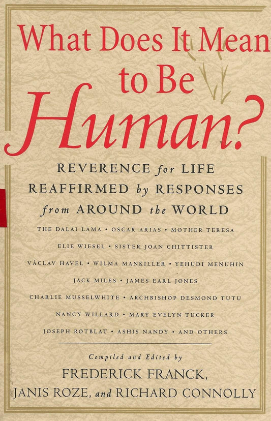 What Does It Mean to Be Human?: Reverence for Life Reaffirmed by Responses from Around the World
