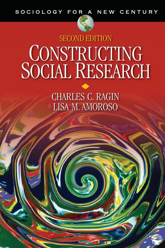 Constructing Social Research: The Unity and Diversity of Method (Sociology for a New Century Series)