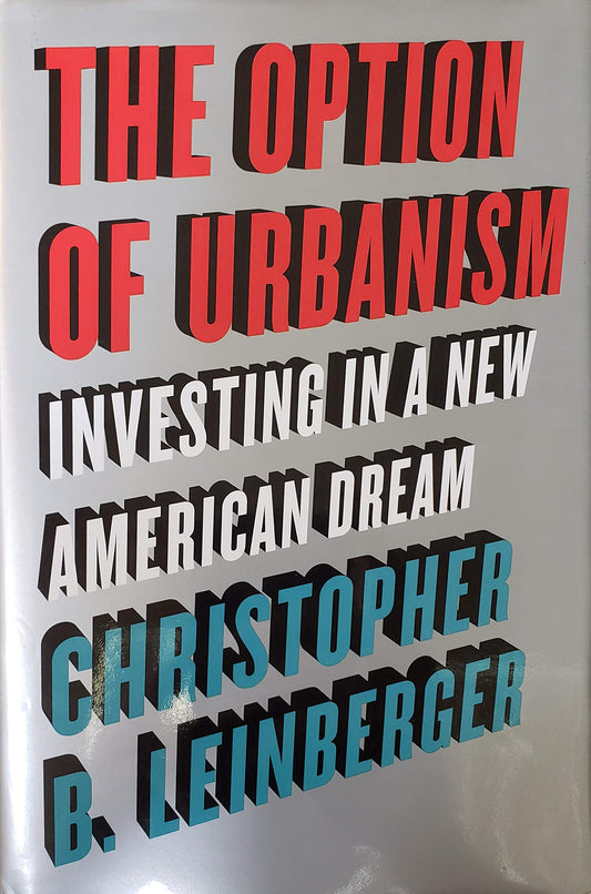 The Option of Urbanism: Investing in a New American Dream