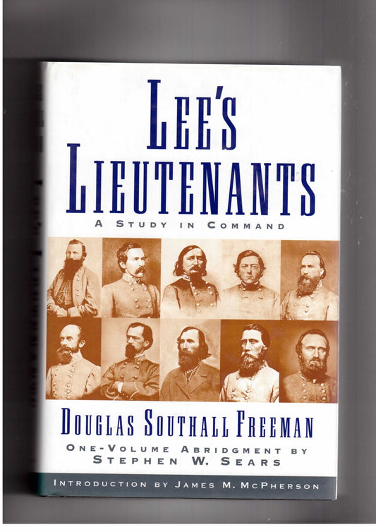 Lees Lieutenants (3 Volumes In One Abridged) : A Study in Command