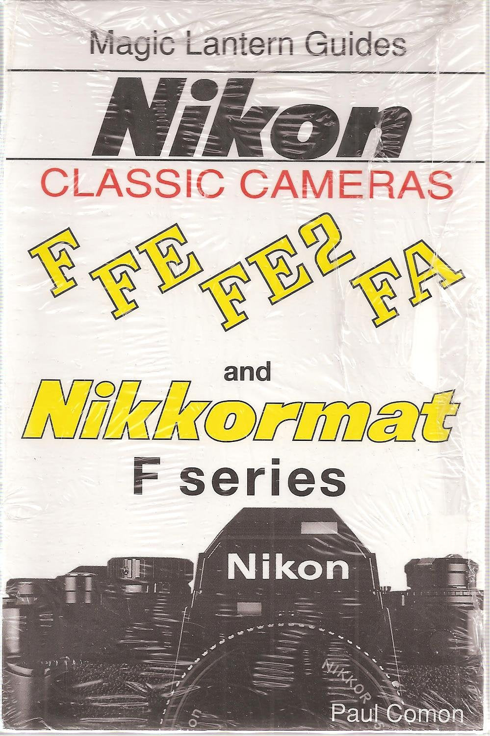 Magic Lantern Guides Classic Series: Nikon Classic Cameras Vol.1 For F, Nikkormat Series, Fe, Fe2nd Fa