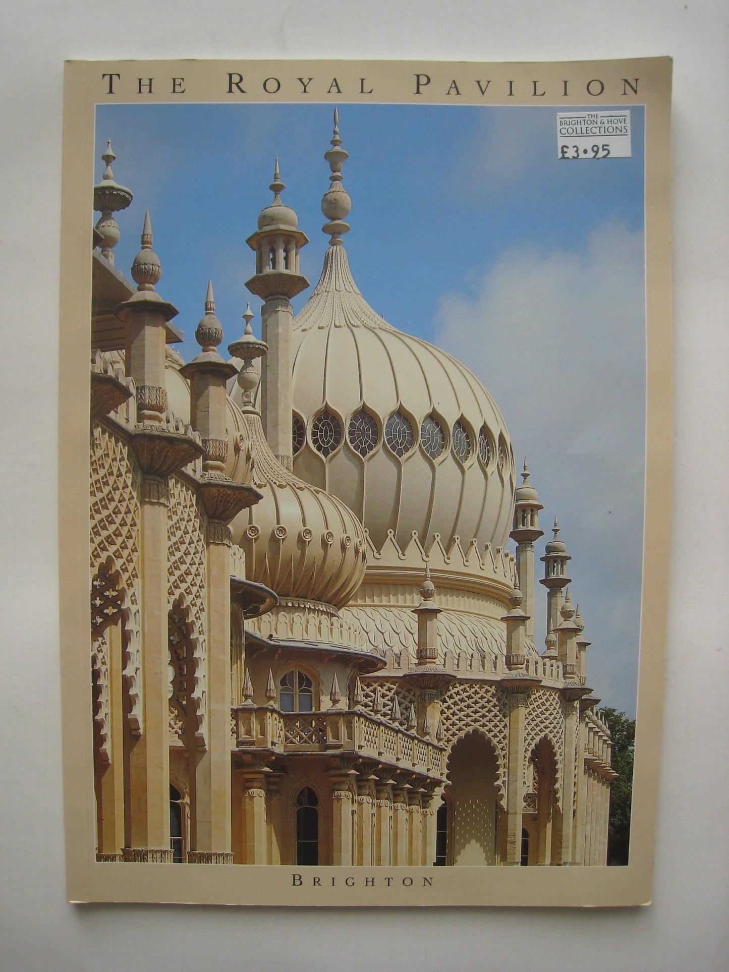 The Royal Pavilion- Brighton: The Palace of King George IV