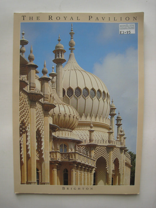 The Royal Pavilion- Brighton: The Palace of King George IV
