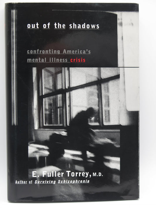 Out of the Shadows: Confronting America's Mental Illness Crisis
