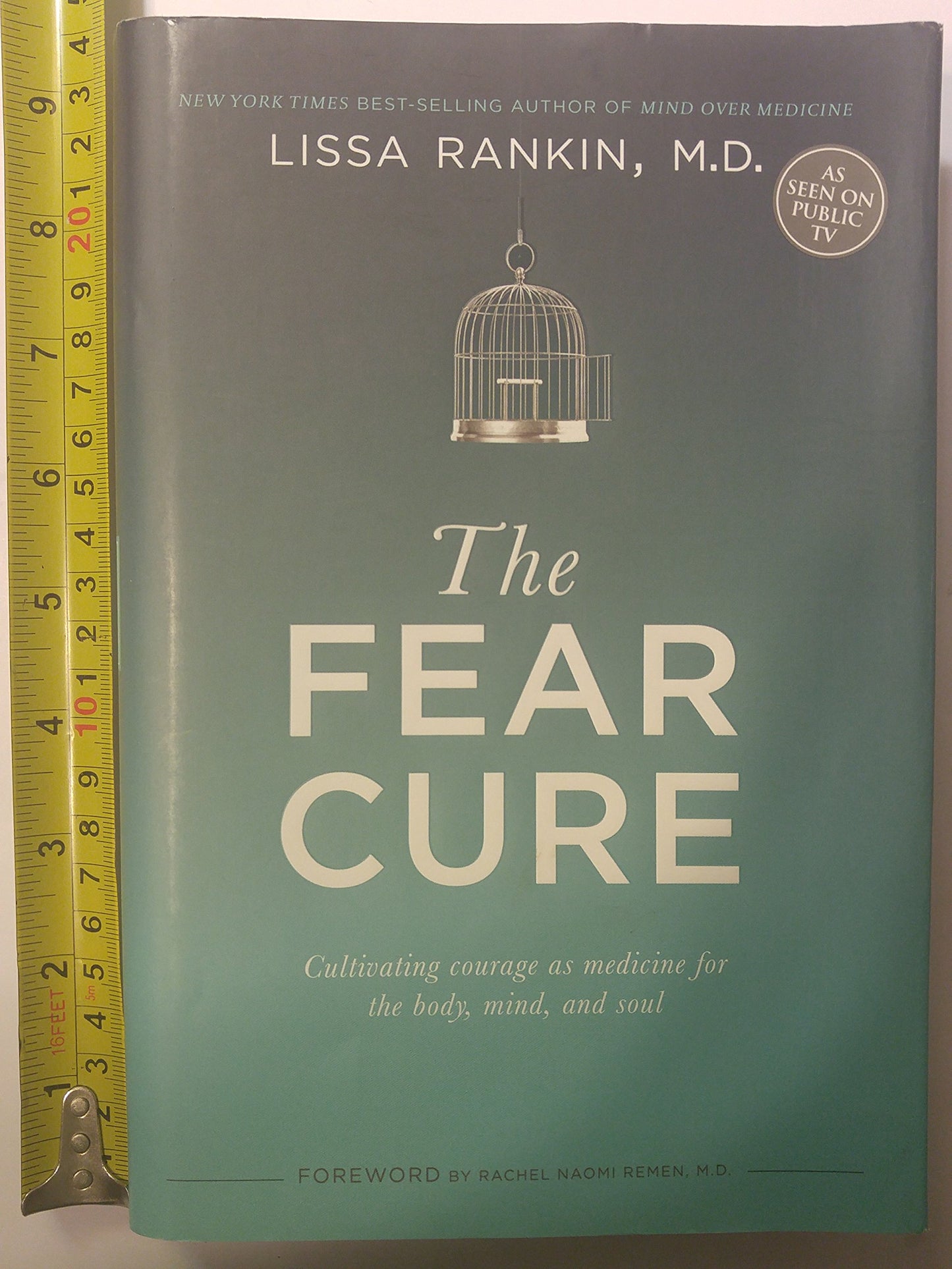 The Fear Cure: Cultivating Courage As Medicine for the Body, Mind, and Soul