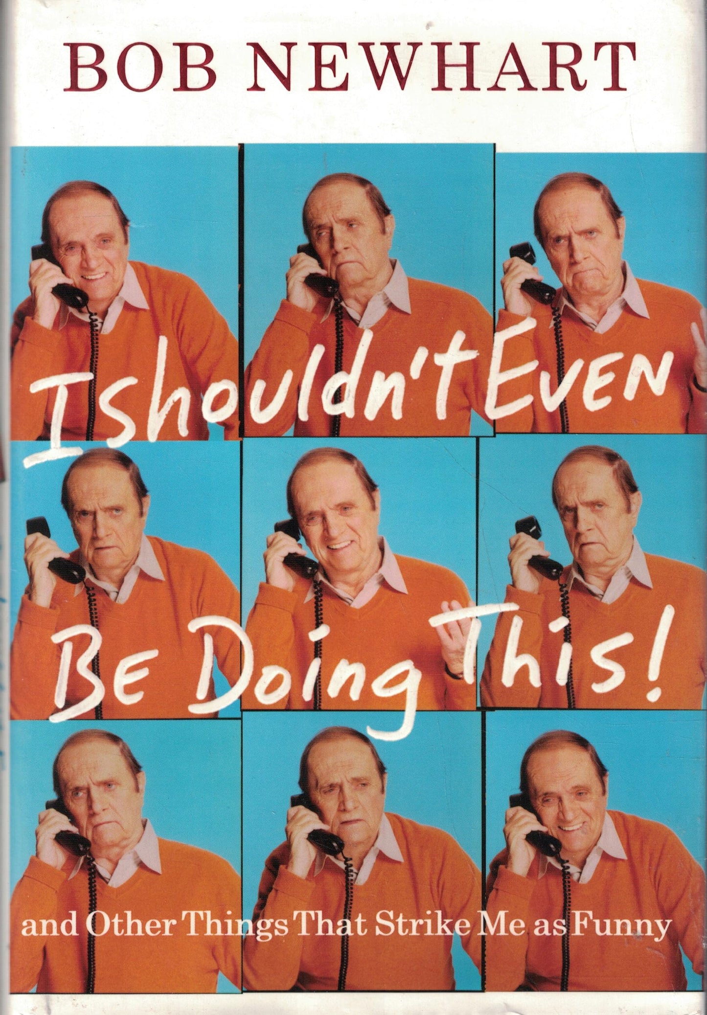 I Shouldn't Even Be Doing This!: And Other Things that Strike Me as Funny