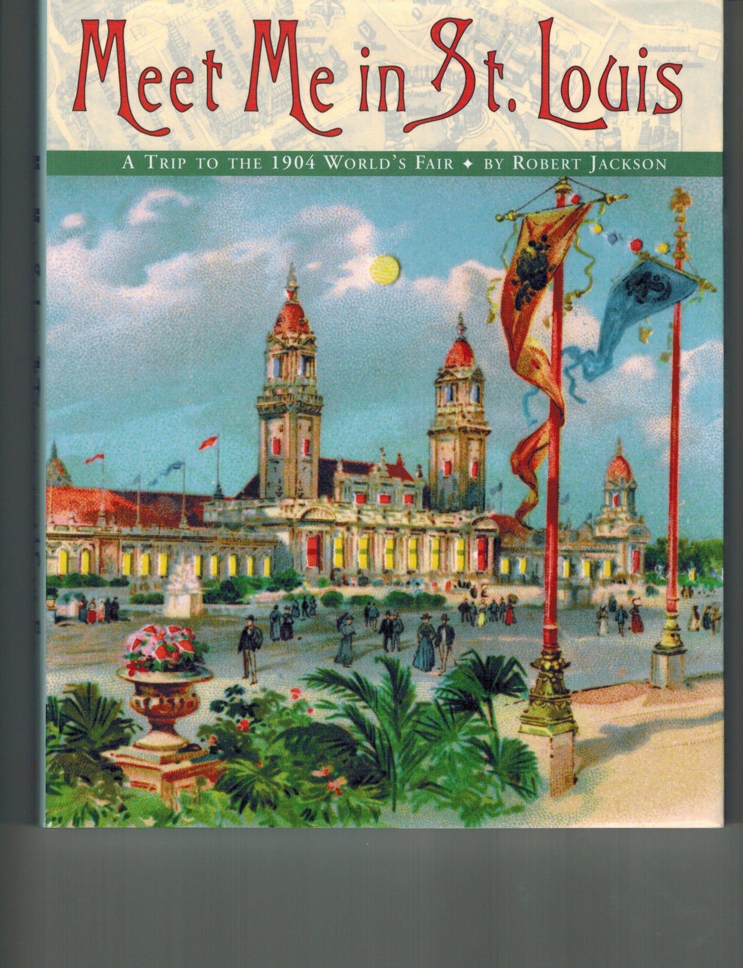 Meet Me in St. Louis: A Trip to the 1904 World's Fair