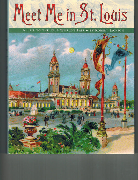 Meet Me in St. Louis: A Trip to the 1904 World's Fair