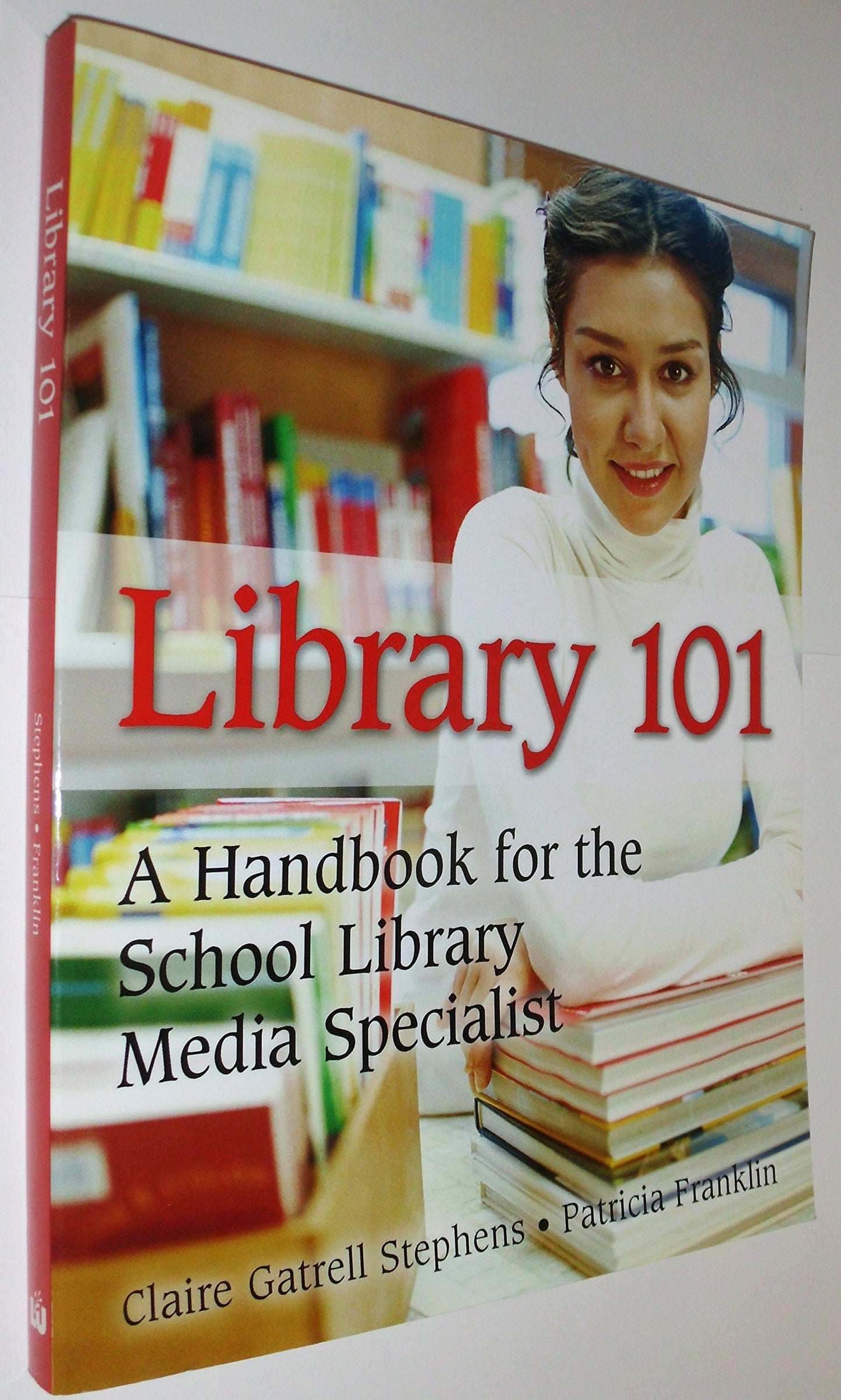 Library 101: A Handbook for the School Library Media Specialist