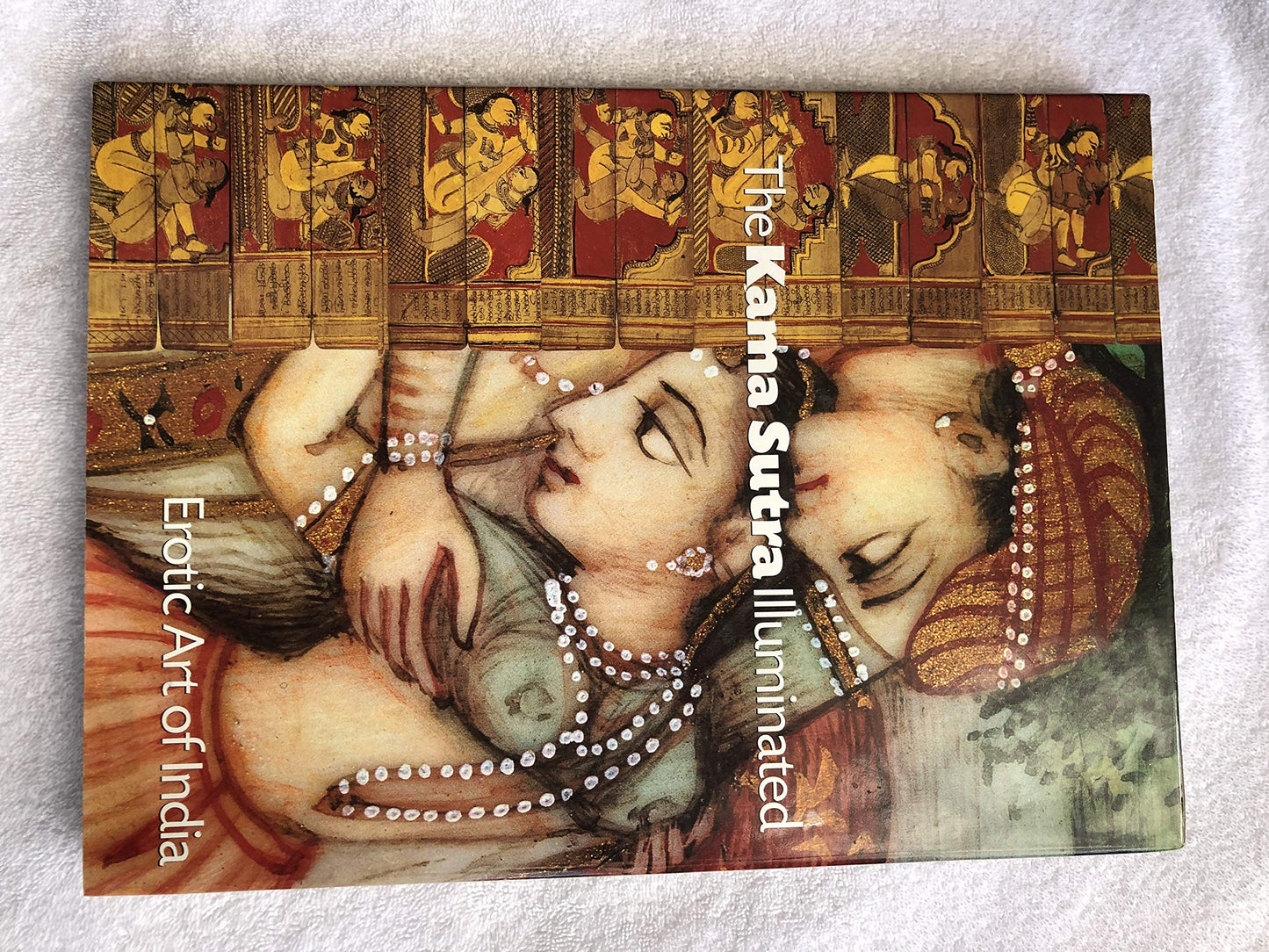 The Kama Sutra Illuminated: Erotic Art of India