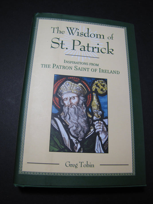 The Wisdom of St. Patrick: Inspirations from the Patron Saint of Ireland