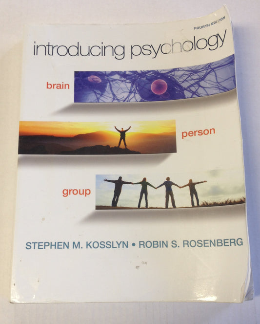Introducing Psychology: Brain, Person, Group (4th Edition)