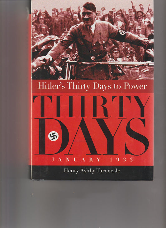 Hitler's Thirty Days to Power: January 1933