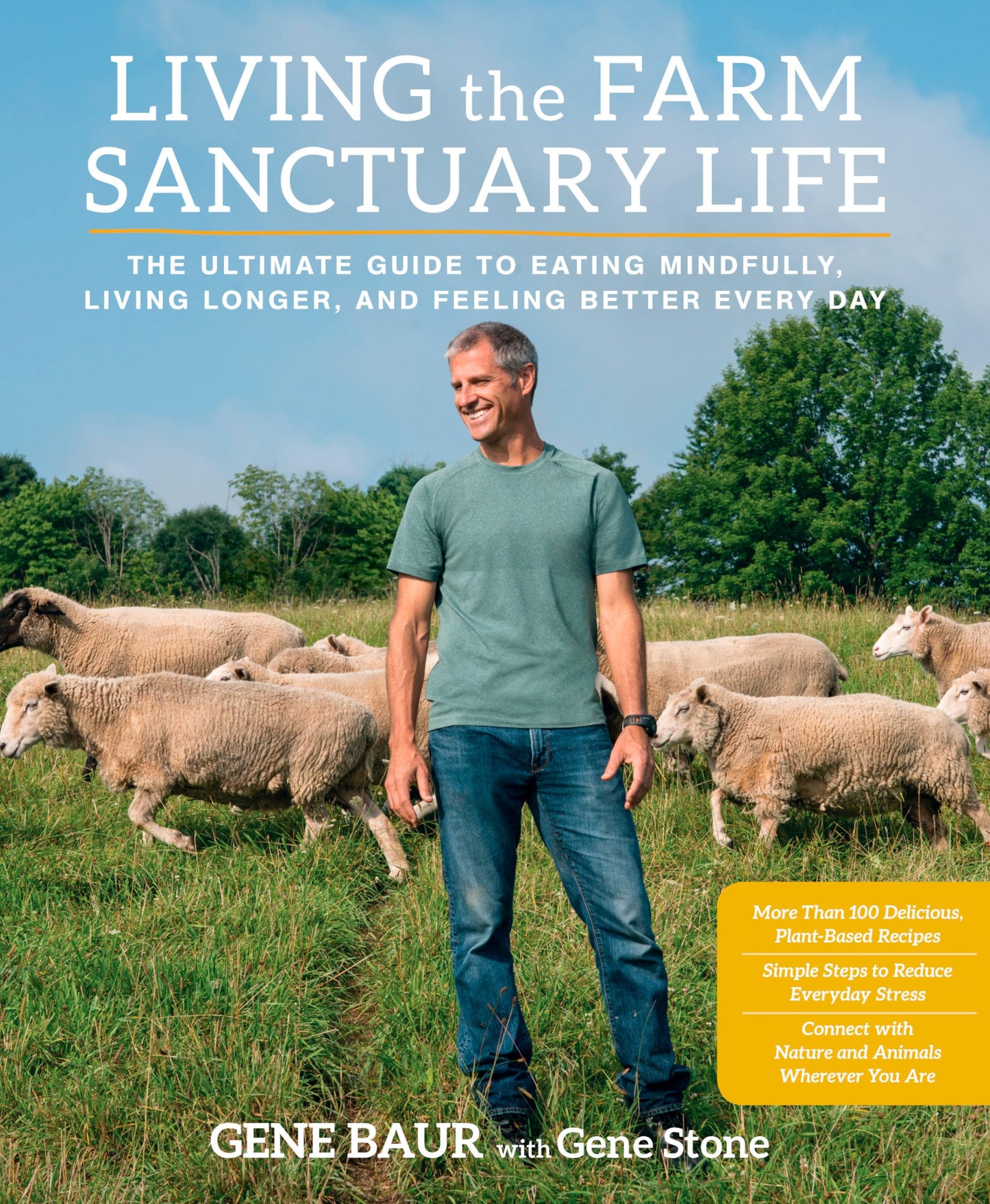 Living the Farm Sanctuary Life: The Ultimate Guide to Eating Mindfully, Living Longer, and Feeling Better Every Day