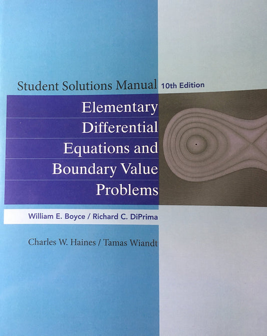 Student Solutions Manual to accompany Boyce Elementary Differential Equations 10e & Elementary Differential Equations with Boundary Value Problems 10e