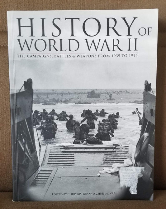 History Of World War II - The Campaigns Battles And Weapons From 1939 To 1945