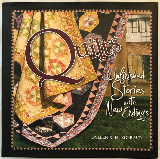 Quilts: Unfinished Stories With New Endings