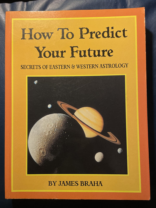 How to Predict Your Future: Secrets of Eastern and Western Astrology