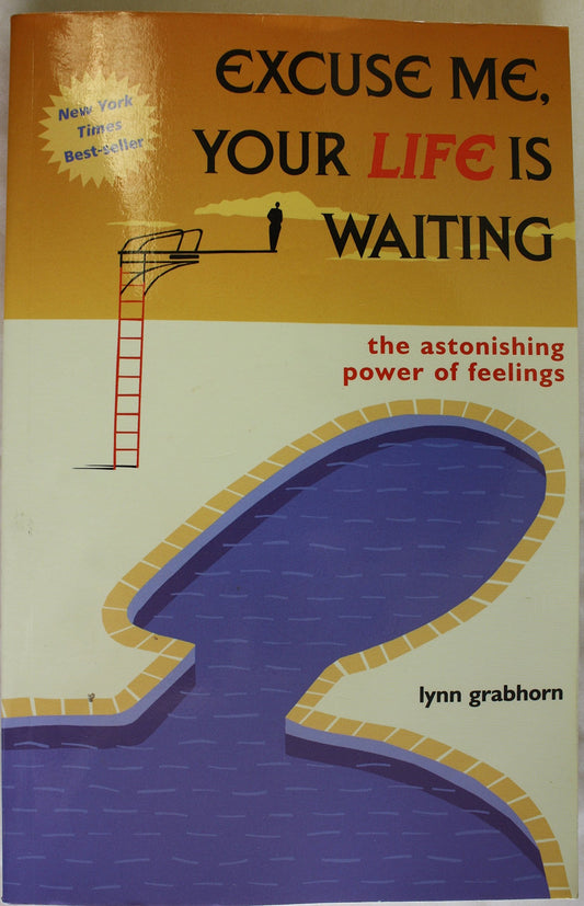 Excuse Me, Your Life Is Waiting