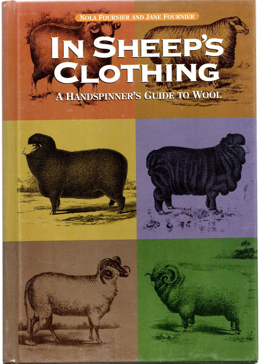 In Sheep's Clothing: A Handspinner's Guide to Wool