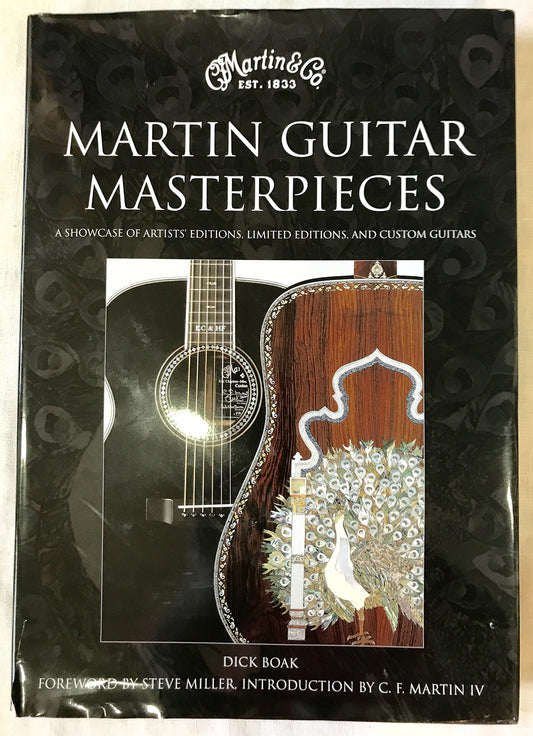 Martin Guitar Masterpieces: A Showcase Of Artist's Editions Limited Editions And Custom Guitars