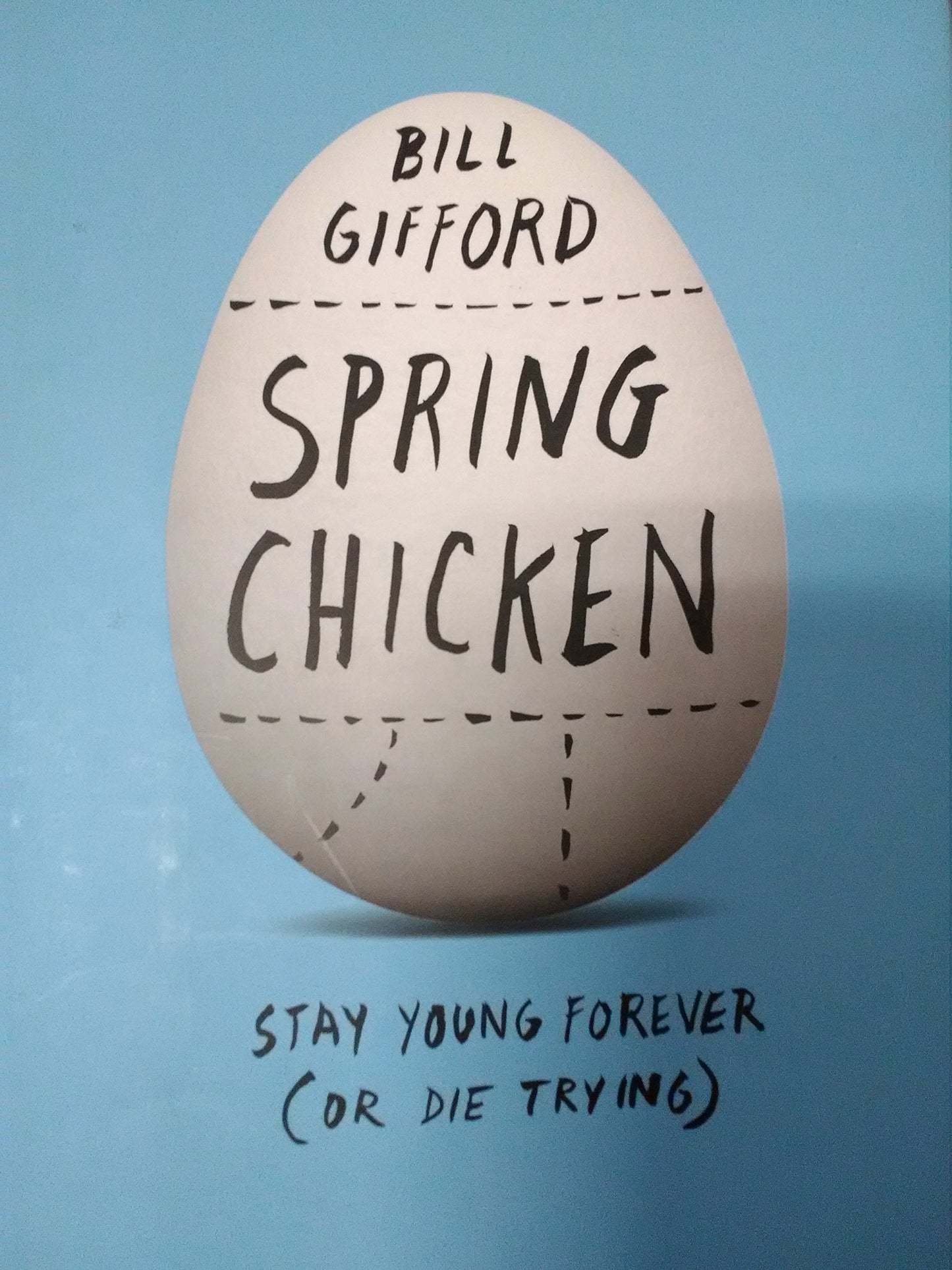 Spring Chicken: Stay Young Forever (or Die Trying)