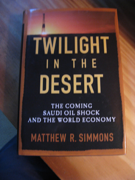 Twilight in the Desert: The Coming Saudi Oil Shock and the World Economy