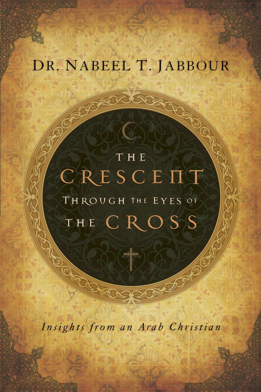 The Crescent through the Eyes of the Cross: Insights from an Arab Christian