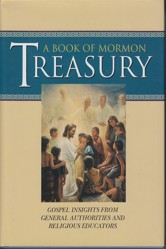 A Book of Mormon Treasury: Gospel Insights from General Authorities and Religious Educators