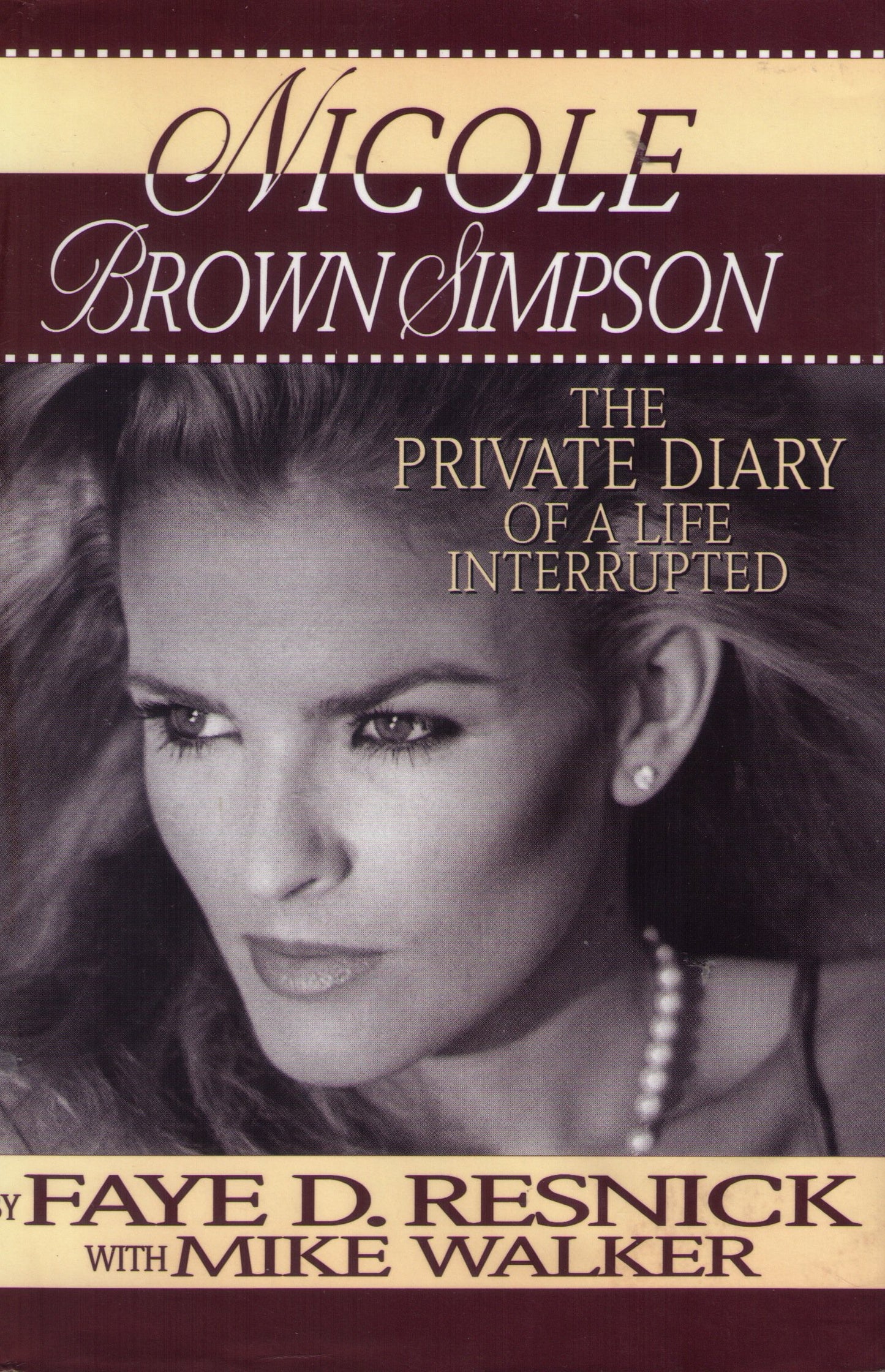 Nicole Brown Simpson: The Private Diary of a Life Interrupted